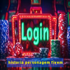 historia personagem fivem